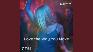 Love the Way You Move