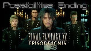 FINAL FANTASY XV: EPISODE IGNIS (Japanese Dub) Another Ending Route (Ardyn Izunia Explained)