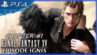 Final Fantasy XV: Episode Ignis | Chapter 1: Callings | Full Gameplay Walkthrough | PS4