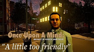 Once Upon A Mind - A Little Too Friendly | Full Gameplay No Commentary | Steam Horror Game