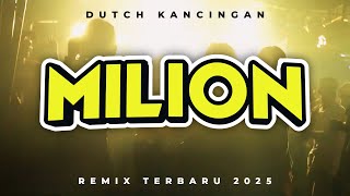 DUTCH KANCINGAN - MILION - TERBARU 2025 || ANDRE DUPONT REMIX