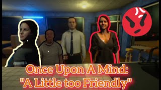 😓Once Upon A Mind: A Little Too Friendly😠КОГДА ДРУЖЕЛЮБИЕ ПРЕВРАЩАЕТСЯ В ОПАСНОСТЬ😓