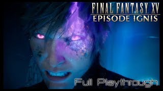 FINAL FANTASY XV: EPISODE IGNIS (Japanese Dub) Full Playthrough