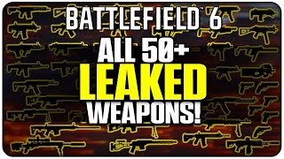 The 50+ Leaked Weapons of Battlefield 6!