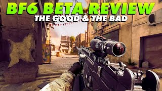 The Good &amp; The Bad - Battlefield 6 Beta Review