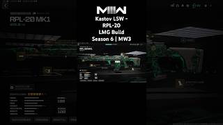 Kastov LSW - RPL-20 - LMG Build - Season 6 | MW3 #callofduty #bossoftoxic #cod #mw3
