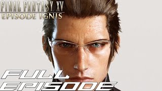 Final Fantasy XV - Episode Ignis Gameplay Walkthrough Full Episode [No Commentary]