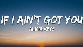 Alicia Keys - If I Ain&#39;t Got You (Lyrics)