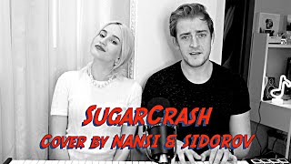 NANSI &amp; SIDOROV | SUGARCRASH | ElyOtto COVER
