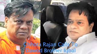 Chhota Rajan Phone Call To Dawood Ibrahim Brother Iqbal Kaskar 1