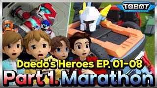 TOBOT Daedo&#39;s Heroes Season1. Part1 Marathon | EP.01-EP.08 Compilation
