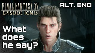 EPISODE IGNIS! Alt ending with voice! What Ignis says to Noctis. Final Fantasy 15