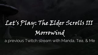 Let&#39;s Play The Elder Scrolls III Morrowind Episode 00