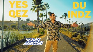 "Yes Qez Du Indz"  - Tigran Asatryan