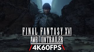 Final Fantasy 16 (XVI) &quot;Ambition&quot; Trailer Upgraded to 4K 60FPS (Japanese)