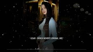 AZAAR - Broken Memorys (Original Mix)