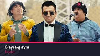 Bojalar - G&#39;ayra-g&#39;ayra | Божалар - Гайра-гайра