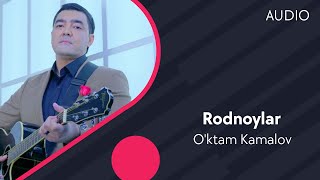 O&#39;ktam Kamalov - Rodnoylar | Уктам Камалов - Роднойлар (AUDIO)