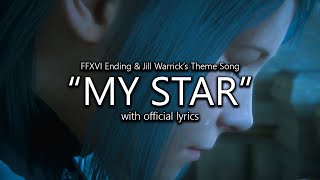 &quot;My Star&quot; (Ending &amp; Jill&#39;s Theme) with Official Lyrics | Final Fantasy XVI